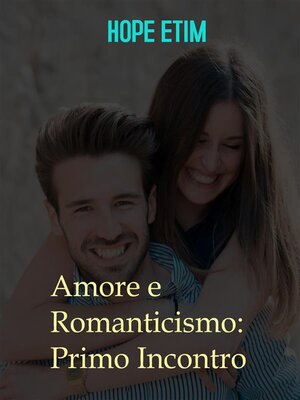 cover image of Amore e Romanticismo--Primo Incontro